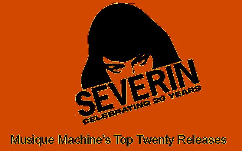 Musique Machine Top twenty Severin releases
